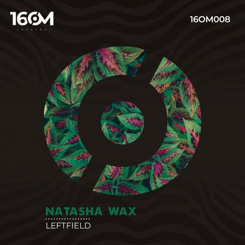 Natasha Wax - Leftfield [16OM008]